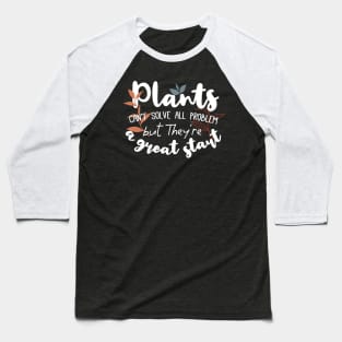 Plants The Great Start Wisdom Quotes Black Ver Baseball T-Shirt